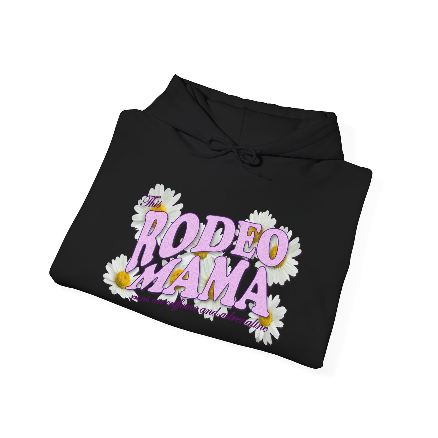 This Rodeo Mama Runs on Caffeine and Adrenaline Heavy Blend Hoodie – 6 Color Options - SM to 5XL