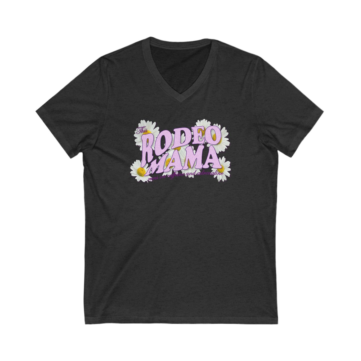 This Rodeo Mama Runs on Caffeine and Adrenaline V-Neck Tee – 3 Neutral Color Options - SM to 2XL