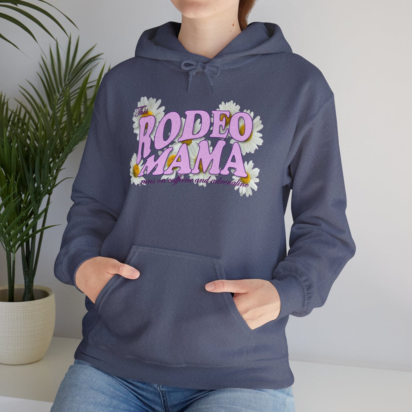 This Rodeo Mama Runs on Caffeine and Adrenaline Heavy Blend Hoodie – 6 Color Options - SM to 5XL