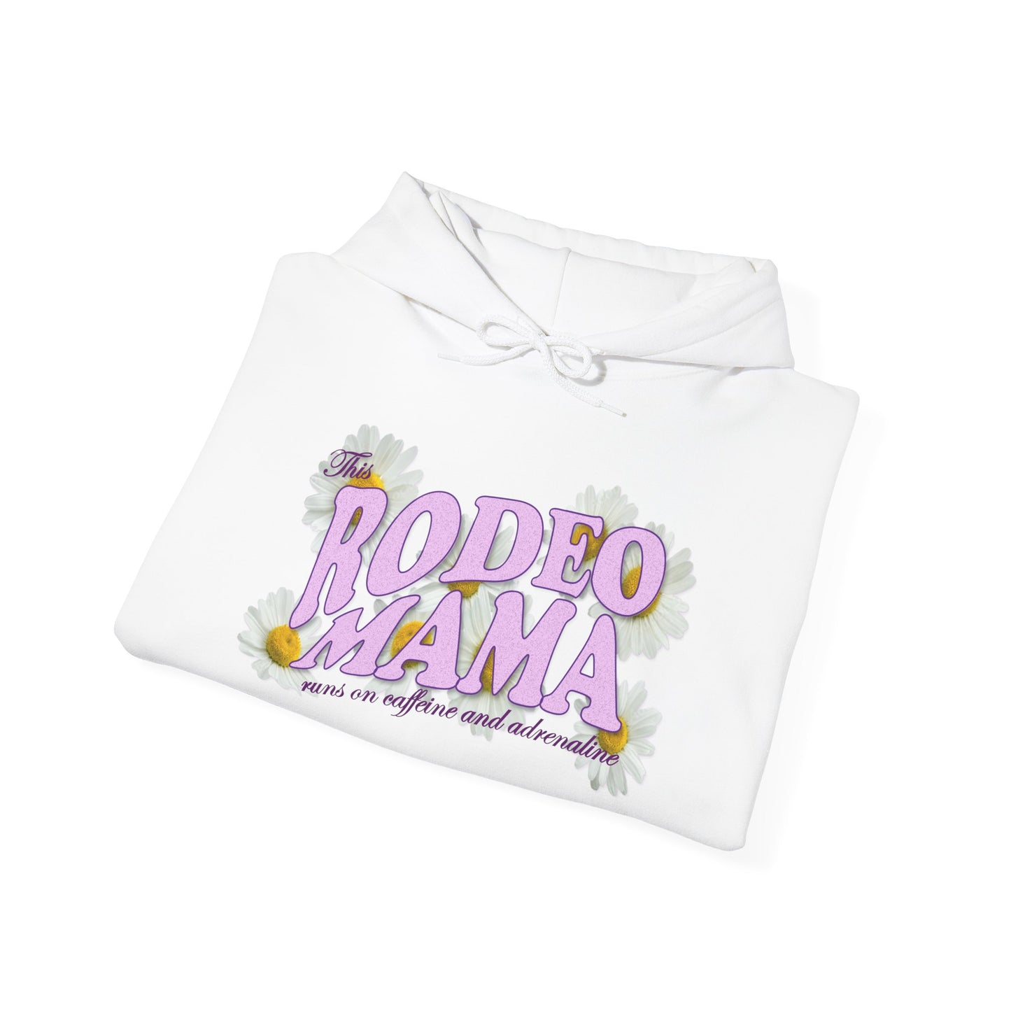 This Rodeo Mama Runs on Caffeine and Adrenaline Heavy Blend Hoodie – 6 Color Options - SM to 5XL