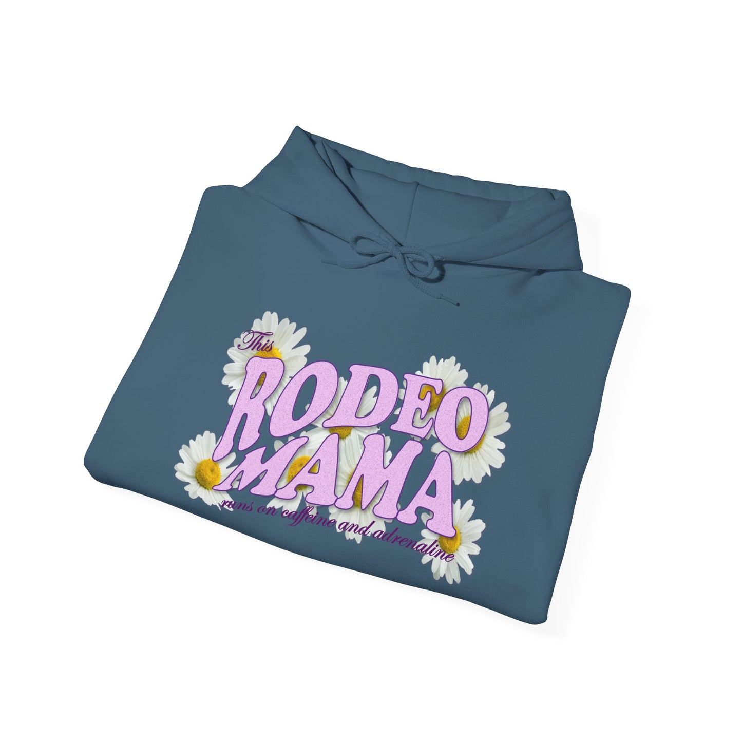This Rodeo Mama Runs on Caffeine and Adrenaline Heavy Blend Hoodie – 6 Color Options - SM to 5XL
