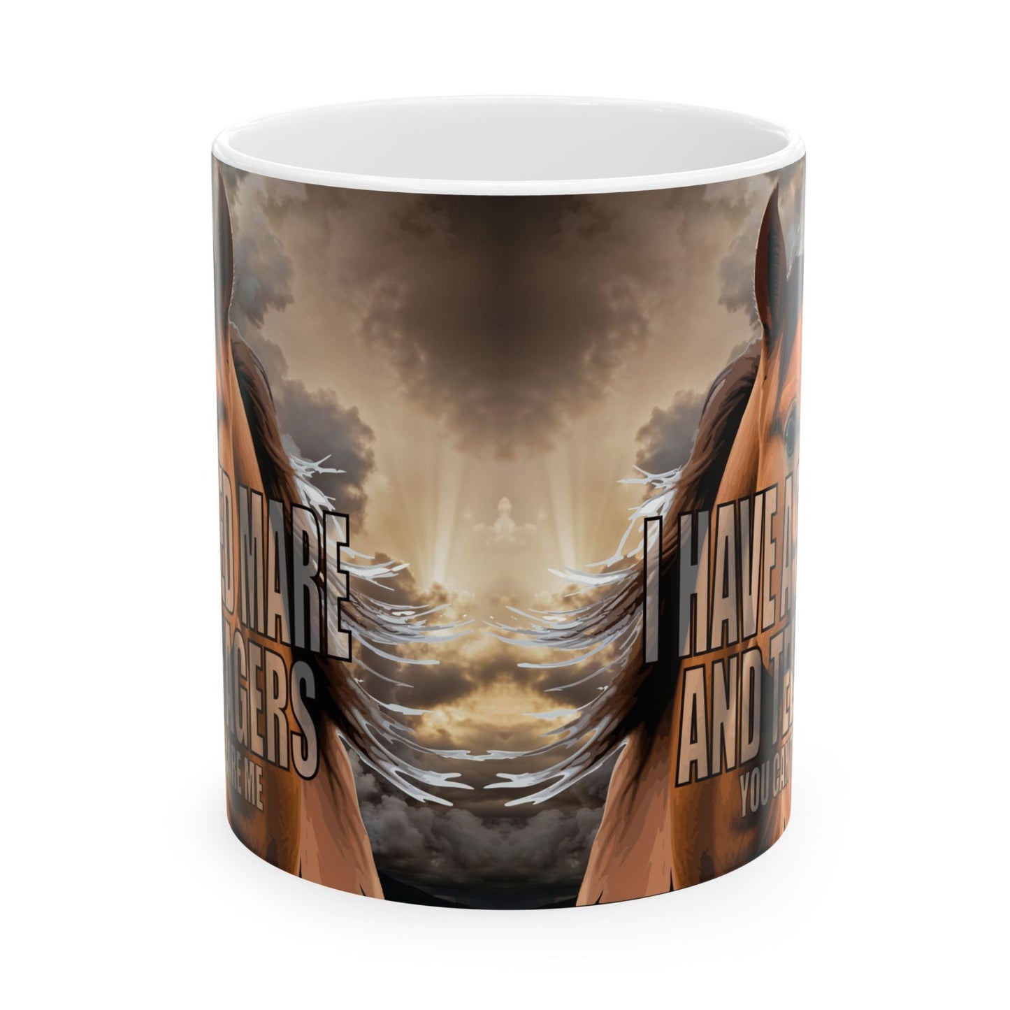 I Have a Red Mare and Teenagers Ceramic Coffee Mug - 11oz