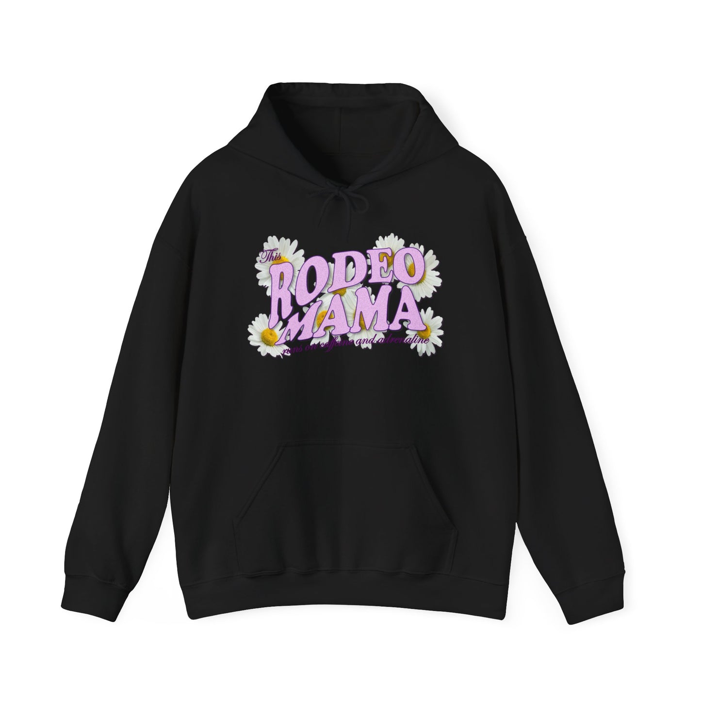 This Rodeo Mama Runs on Caffeine and Adrenaline Heavy Blend Hoodie – 6 Color Options - SM to 5XL