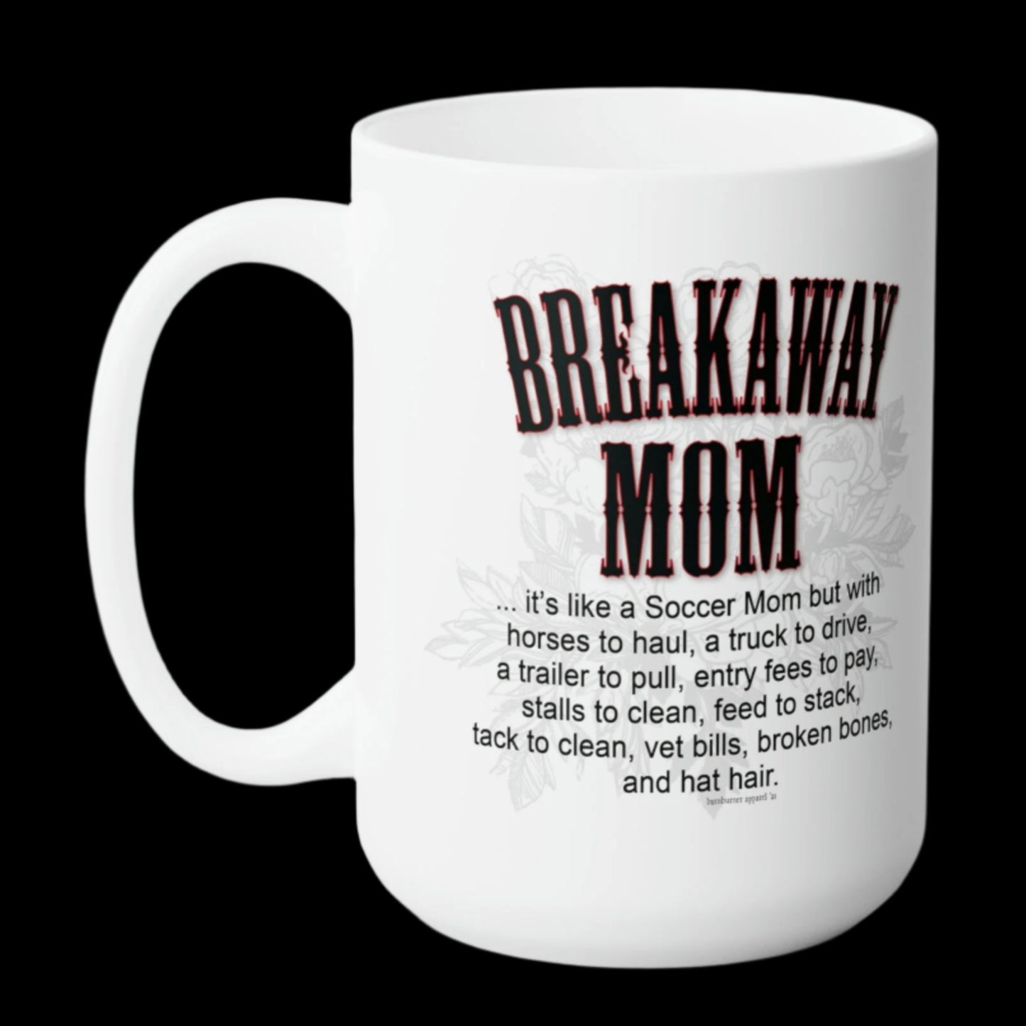 Breakaway Mom Roping Rodeo Cowgirl White Ceramic Mug - 15 oz.