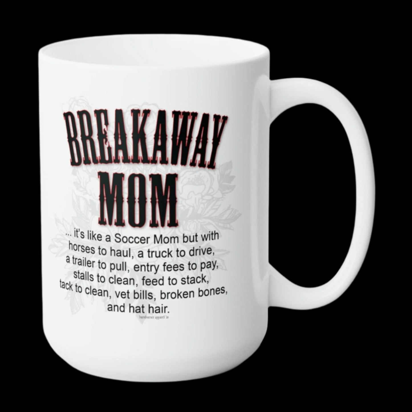 Breakaway Mom Roping Rodeo Cowgirl White Ceramic Mug - 15 oz.