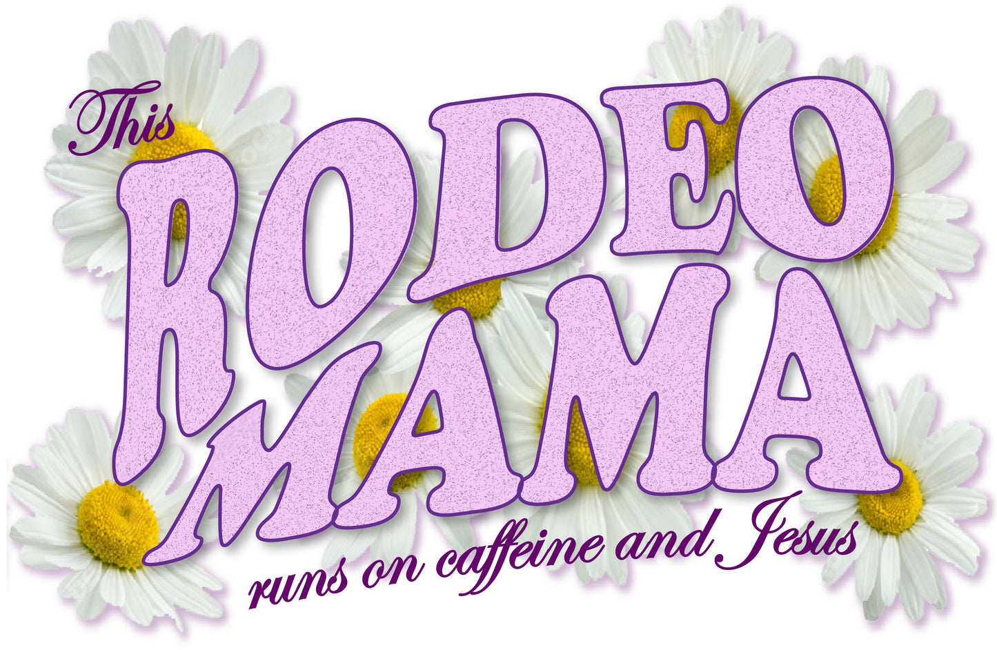 This Rodeo Mama Runs on Caffeine and Jesus White Ceramic Mug - 11 oz.