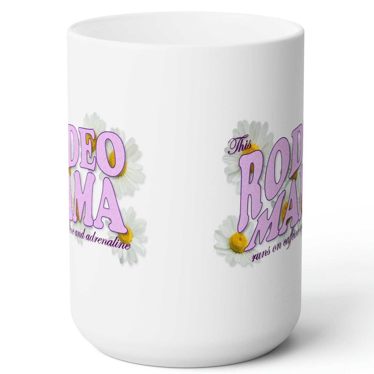Rodeo Mama Adrenaline & Caffeine White Ceramic Mug - 15 oz.