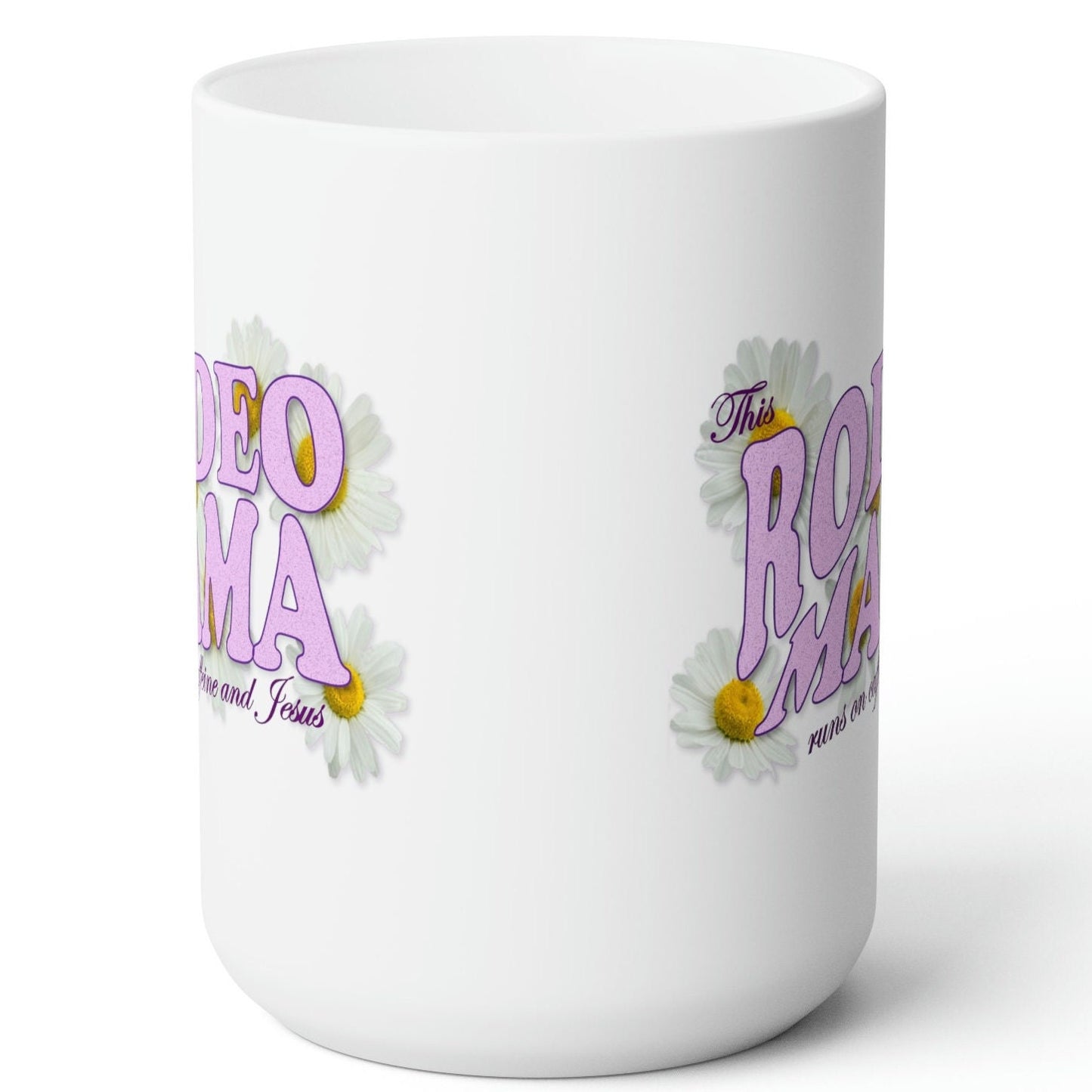 This Rodeo Mama Runs on Caffeine and Jesus White Ceramic Mug - 11 oz.