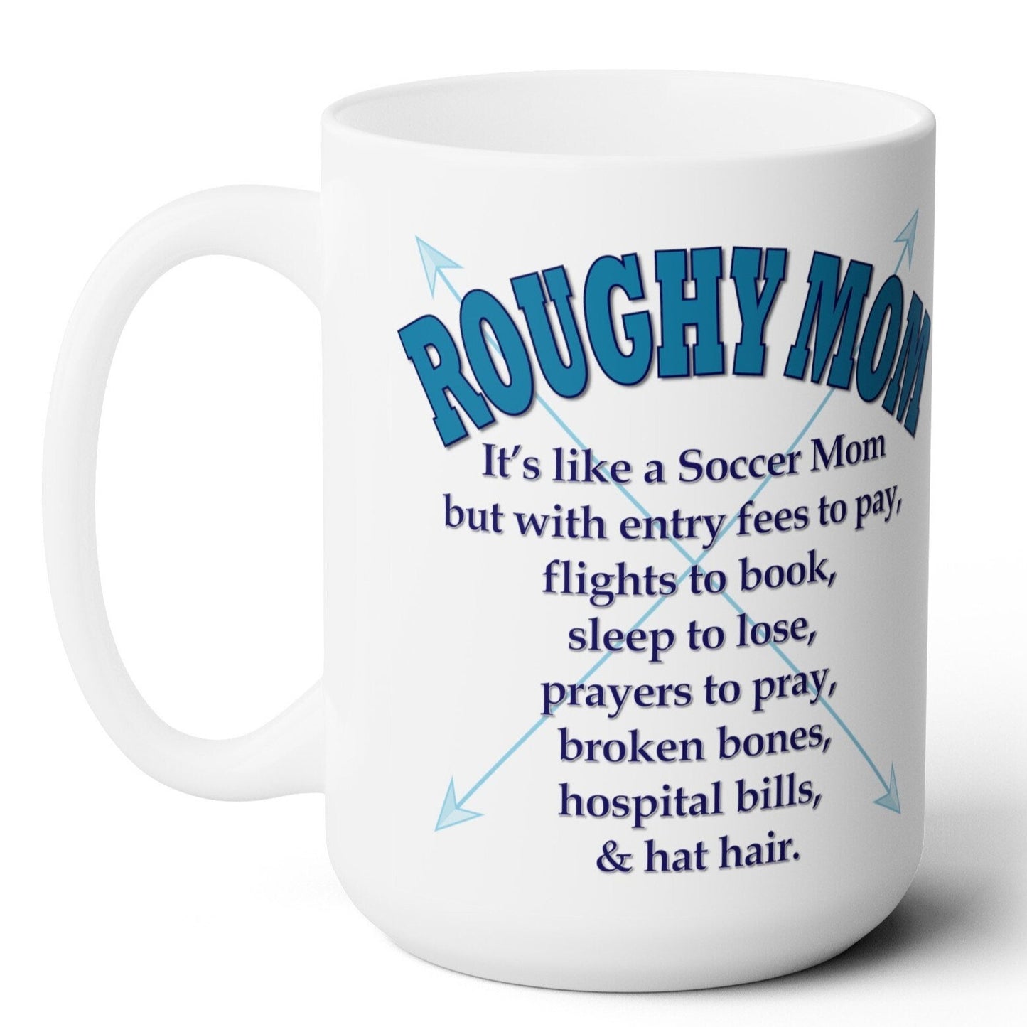 Roughy Mom Rodeo Mom Western Rough Stock Broncs Bulls Bareback White Ceramic Mug - 15 oz.