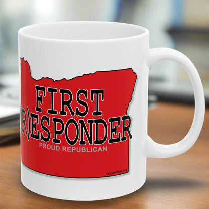 FIRST (R)ESPONDER Oregon Republican Red State Conservative Election 2024 First Responder Ceramic Mug - 11oz.