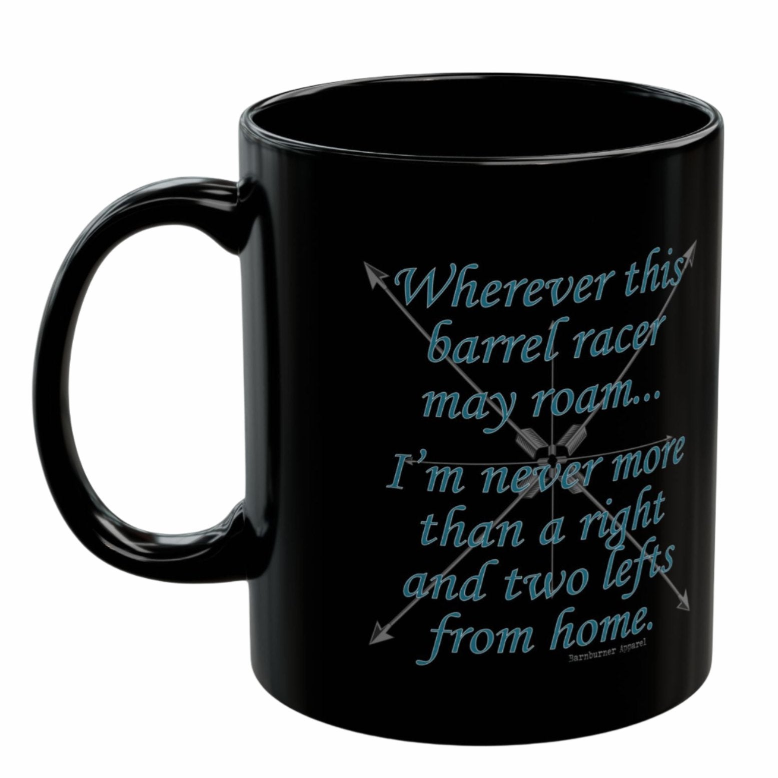 Wherever This Barrel Racer May Roam... Black Ceramic Mug 11 oz.