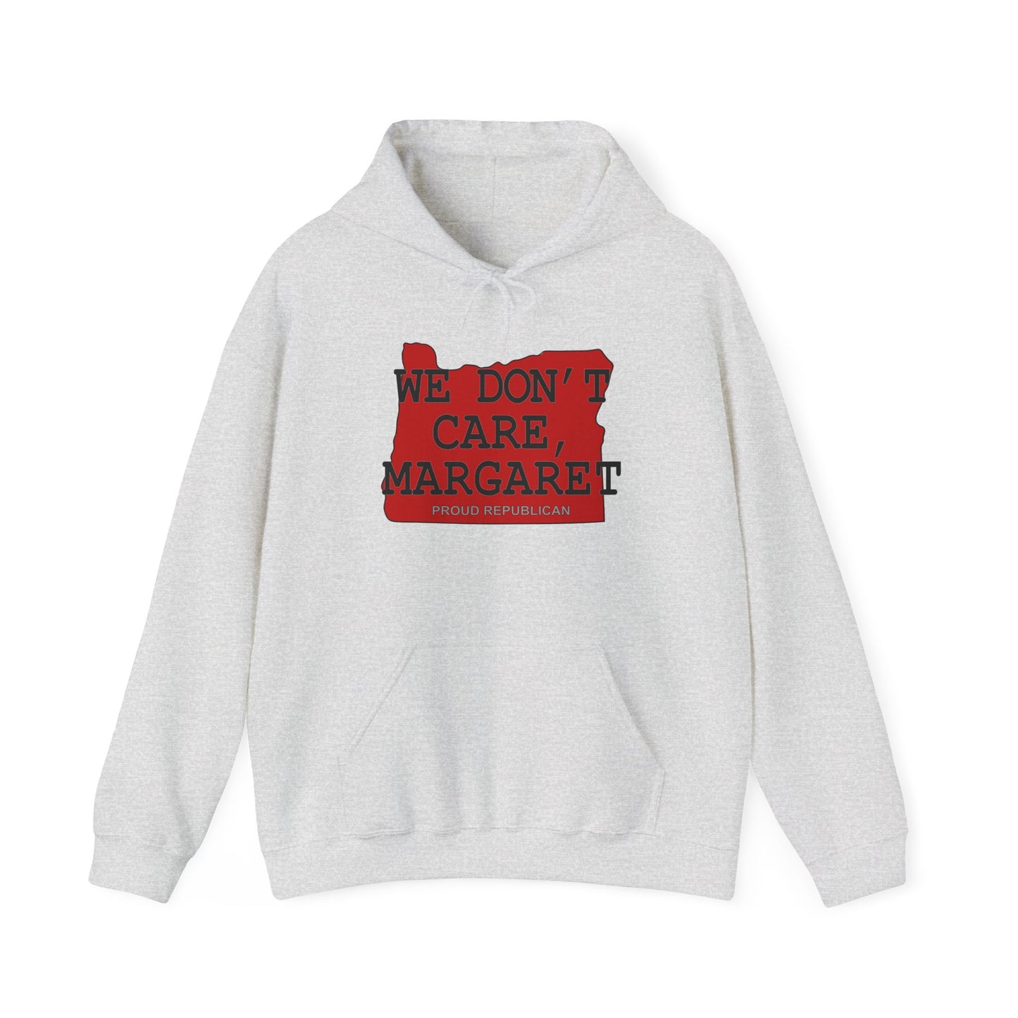 WE DON'T CARE, MARGARET Oregon Republican Conservative Unisex Heavy Blend™ Hooded Sweatshirt (4 Color Options) S - 5X