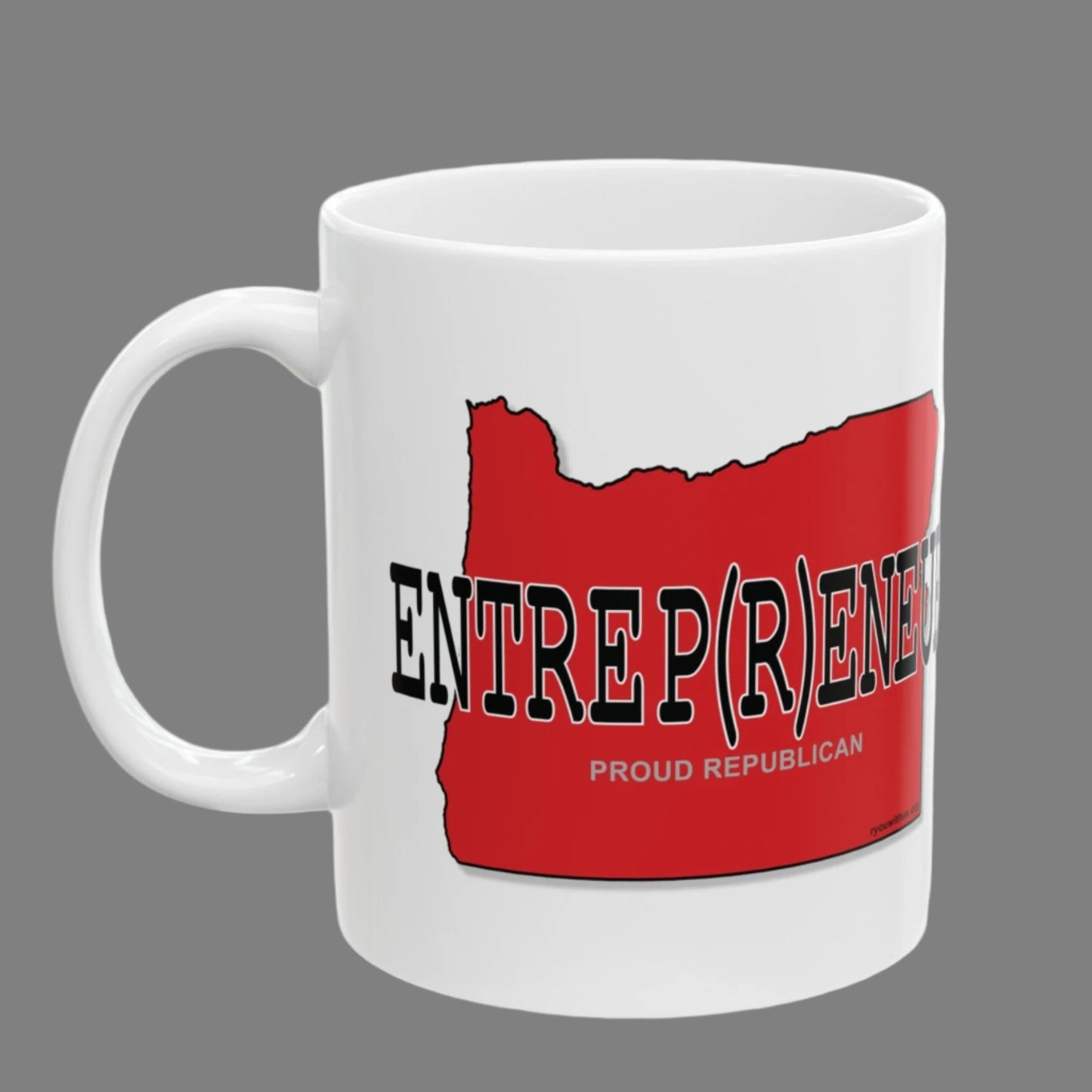 ENTREP(R)ENEUR Oregon Republican Red State Conservative Election 2024 White Ceramic Mug - 11oz.