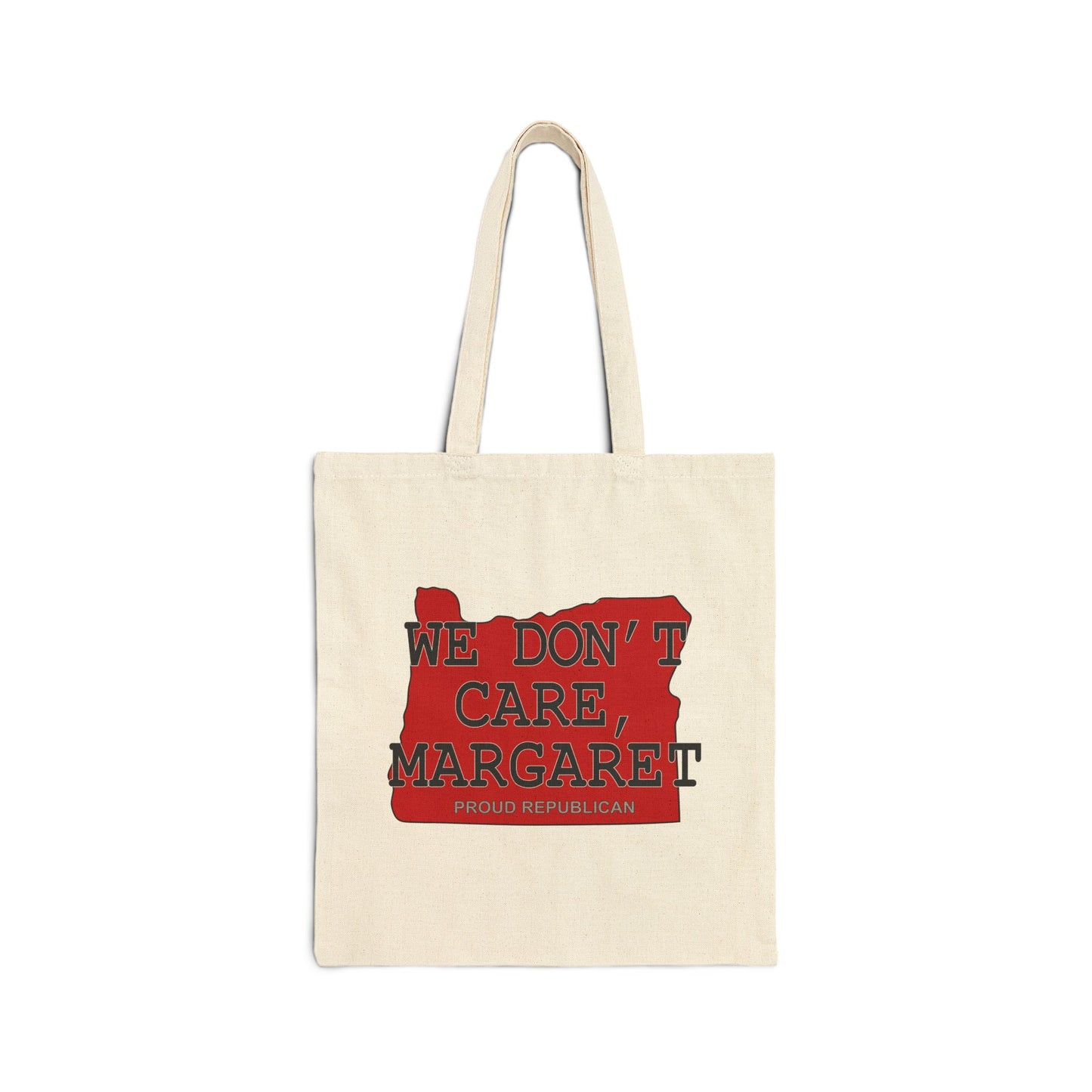 WE DON'T CARE, MARGARET Oregon Republican Red State Conservative Election 2024 Cotton Canvas Tote Bag - 2 Colors Options