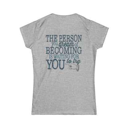 Sometimes the only thing that stands between you and your dreams, is YOU. We've added "The person you dream of becoming is waiting for YOU to try" on the back.  We hope that it helps to motivate and inspire not only the wearer, but those who see it. Live your dreams!