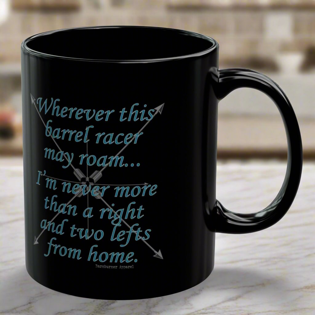 Wherever This Barrel Racer May Roam... Black Ceramic Mug 11 oz.