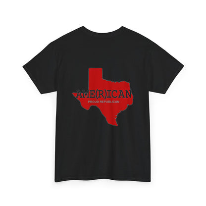 Texas AME(R)ICAN Republican (R) Conservative Unisex Heavy Cotton Tee (8 Color Options) S - 5X