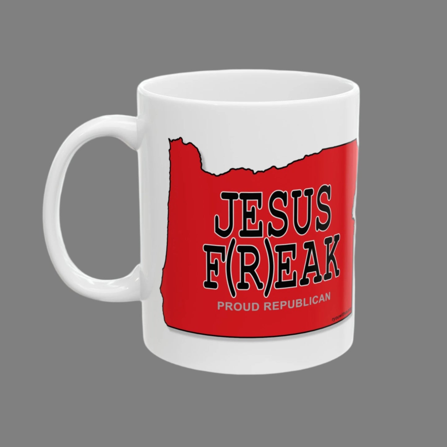 JESUS F(R)EAK Oregon Republican Red State Conservative Election 2024 Ceramic Mug - 11oz.