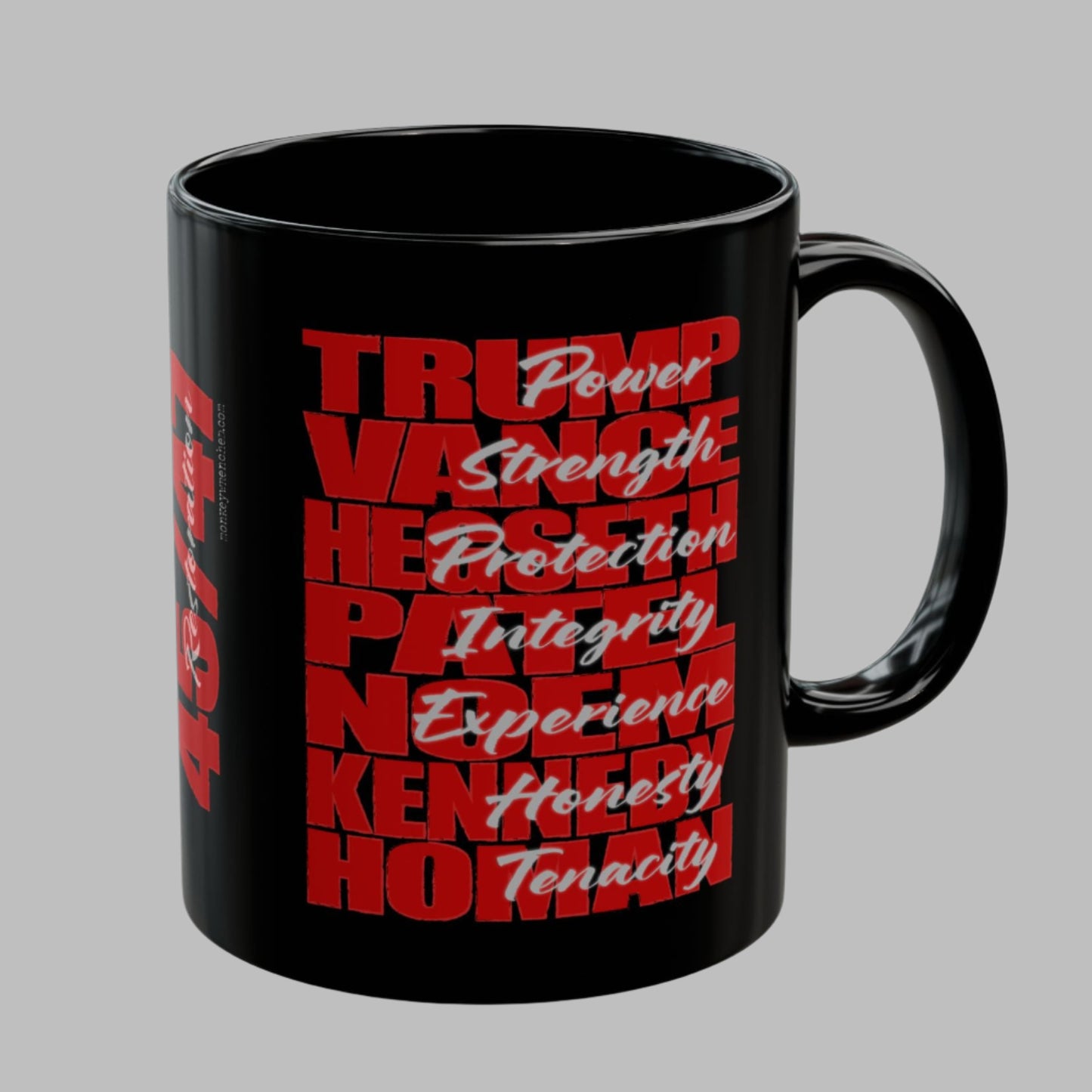 Glossy black ceramic coffee mug printed on both sides with the last names of some of the most influential people in Trump's new cabinet.  Trump, Vance, Hegseth, Patel, Noem, Kennedy, and Homan. Over each of their names we have added a quality then possess. On the vertical we have added 45/47 with Restoration overprinted.  