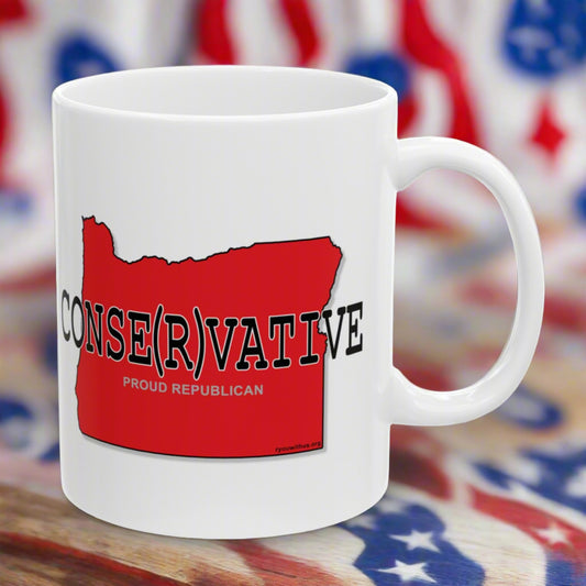 CONSE(R)VATIVE Oregon Republican Red State Trump Election 2024 Conservative Ceramic Mug - 11oz.