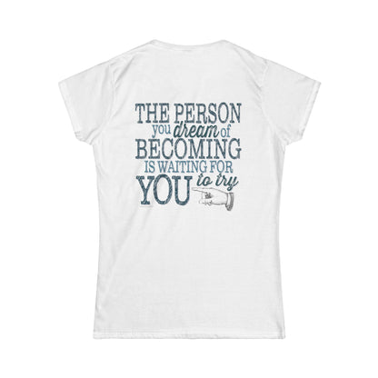 Sometimes the only thing that stands between you and your dreams, is YOU. We've added "The person you dream of becoming is waiting for YOU to try" on the back.  We hope that it helps to motivate and inspire not only the wearer, but those who see it. Live your dreams!