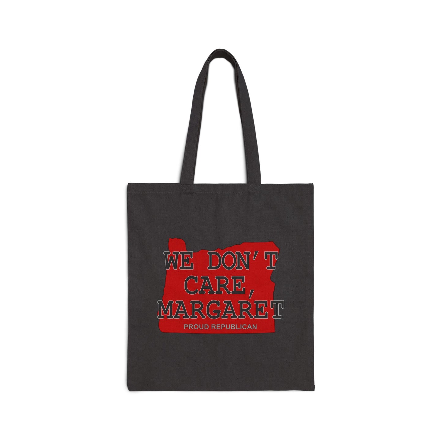 WE DON'T CARE, MARGARET Oregon Republican Red State Conservative Election 2024 Cotton Canvas Tote Bag - 2 Colors Options