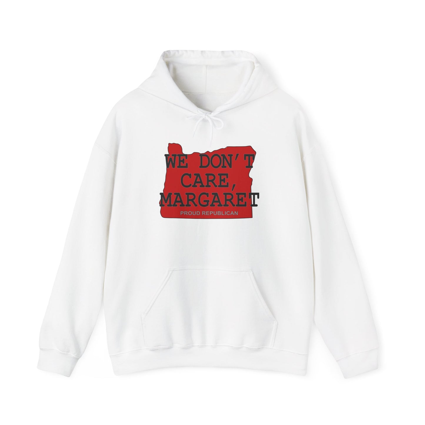 WE DON'T CARE, MARGARET Oregon Republican Conservative Unisex Heavy Blend™ Hooded Sweatshirt (4 Color Options) S - 5X