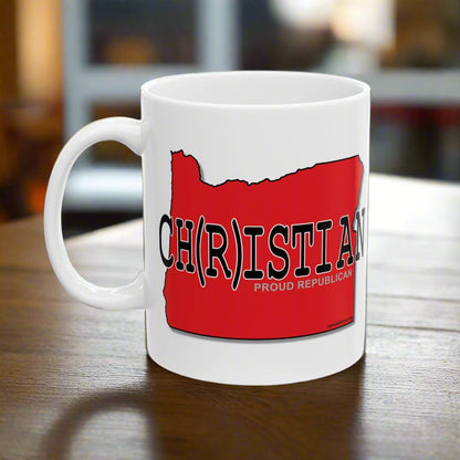 CH(R)ISTIAN Oregon Republican Red State Conservative Election 2024 Conservative Ceramic Mug - 11oz.