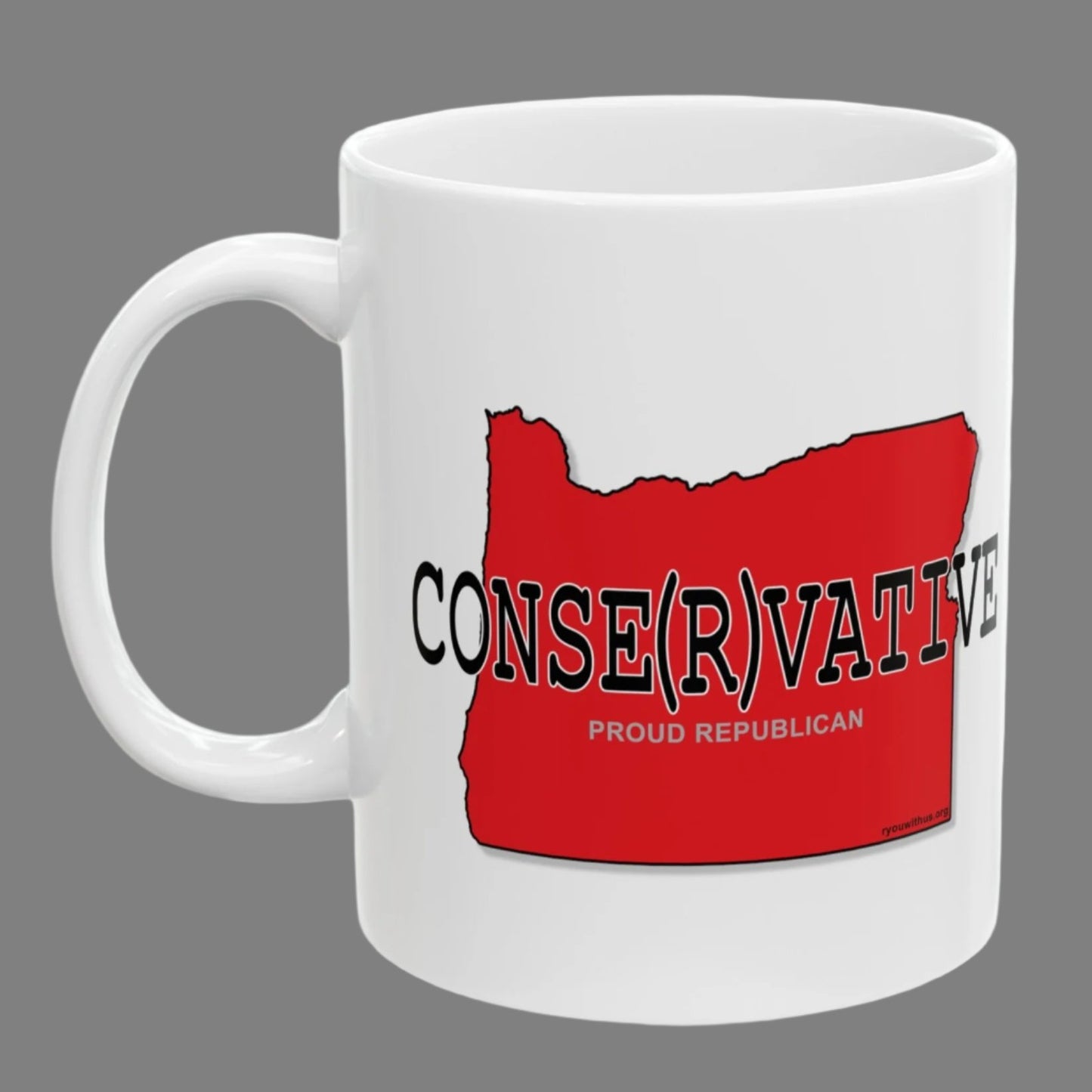 CONSE(R)VATIVE Oregon Republican Red State Trump Election 2024 Conservative Ceramic Mug - 11oz.