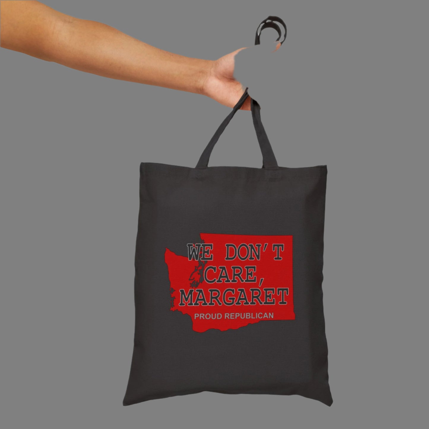 WE DON'T CARE, MARGARET Washington Republican Red State Conservative Election 2024 Cotton Canvas Tote Bag - 2 Colors Options