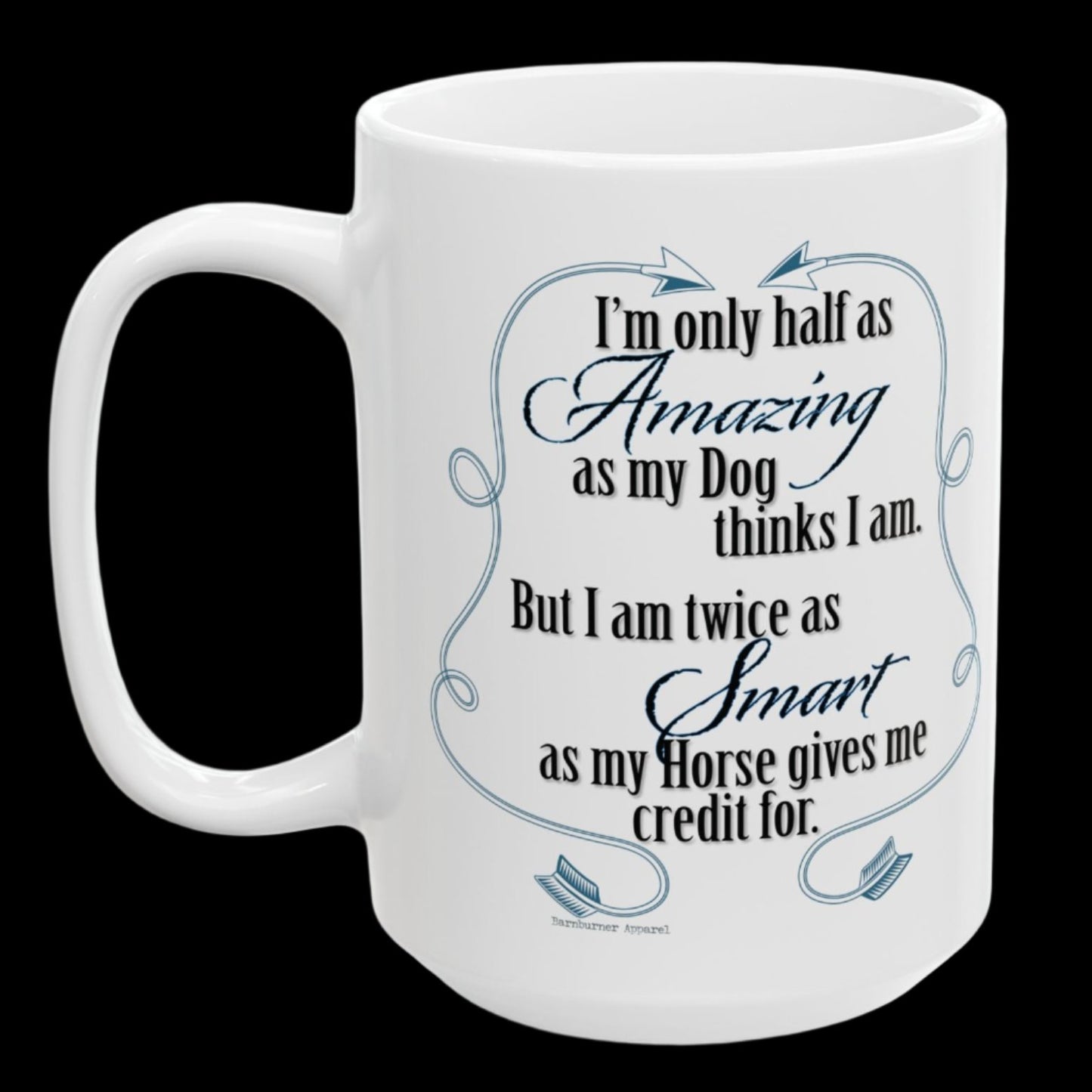 Amazing Dog & Smart Horse white ceramic mug - 11 oz.