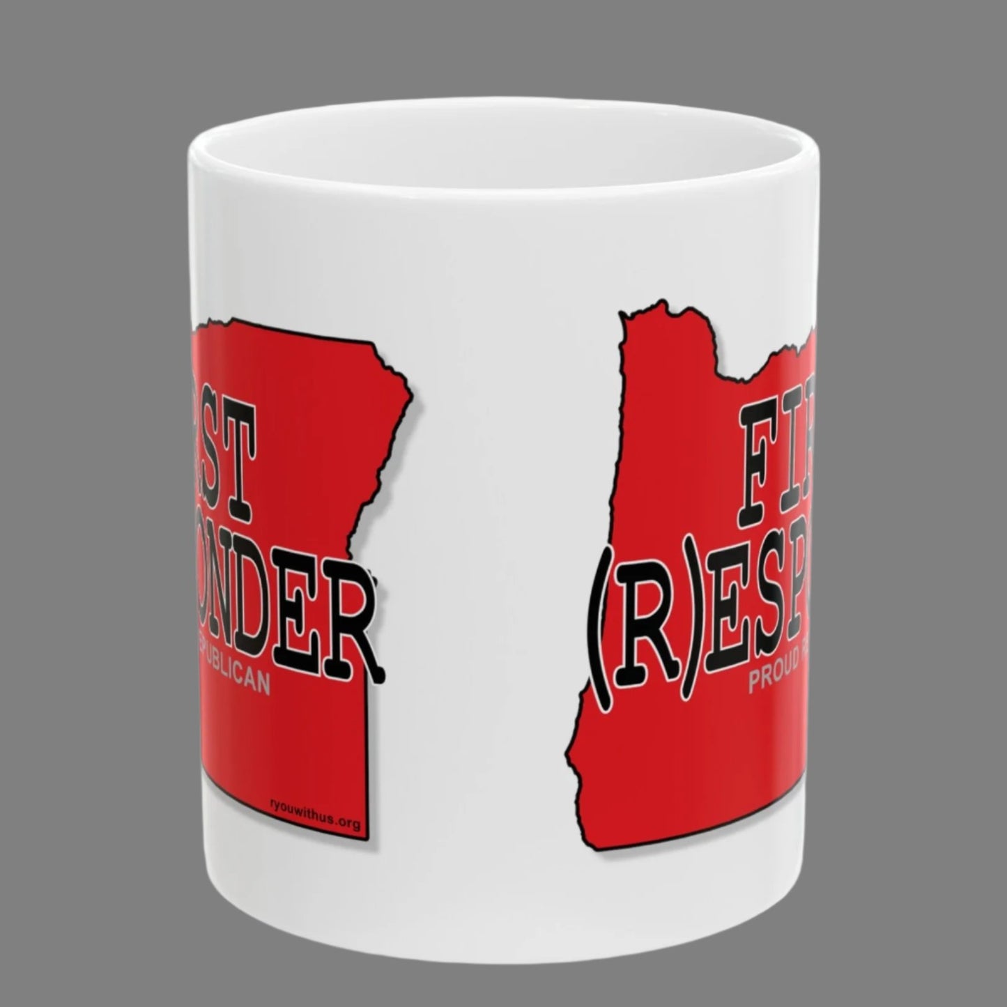 FIRST (R)ESPONDER Oregon Republican Red State Conservative Election 2024 First Responder Ceramic Mug - 11oz.