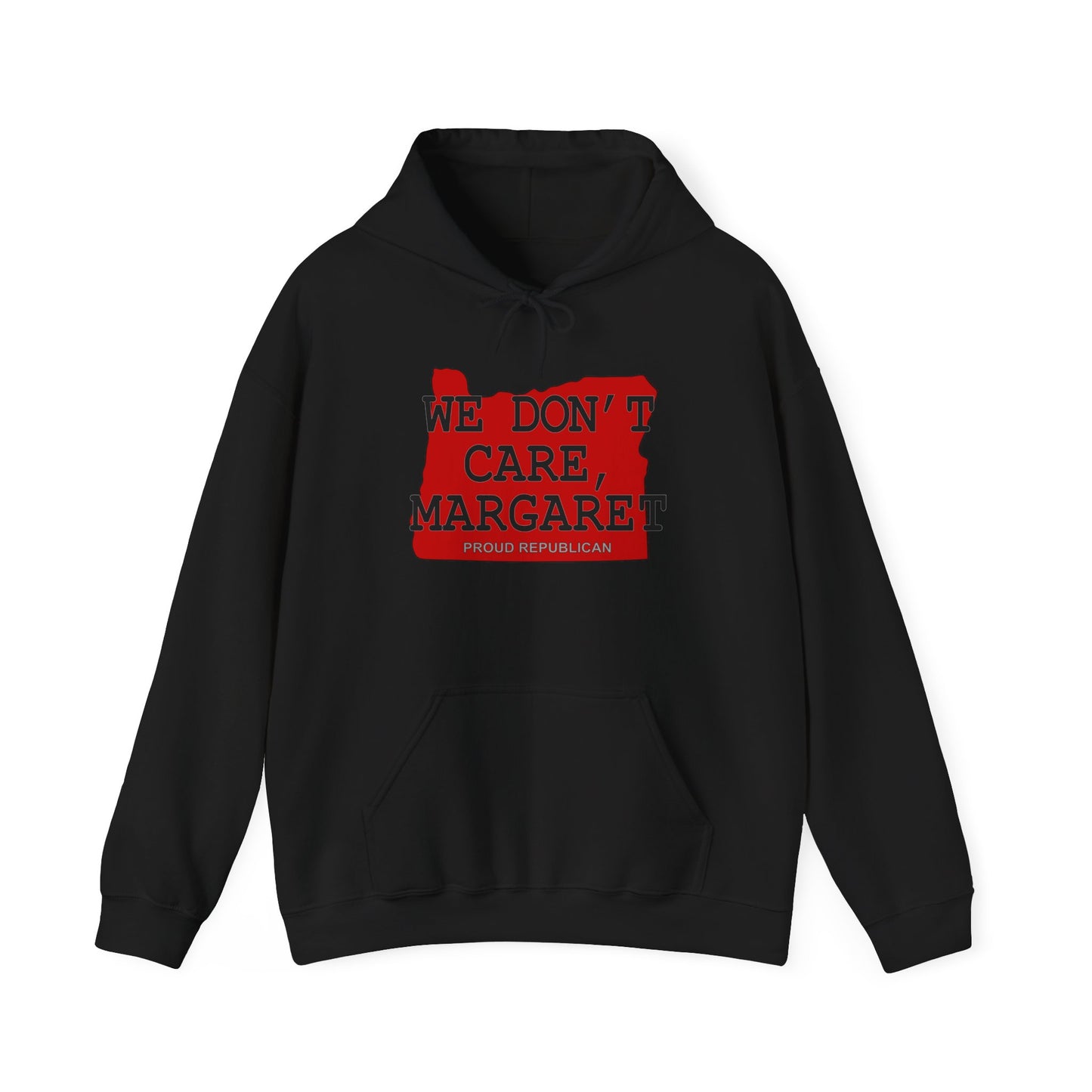 WE DON'T CARE, MARGARET Oregon Republican Conservative Unisex Heavy Blend™ Hooded Sweatshirt (4 Color Options) S - 5X