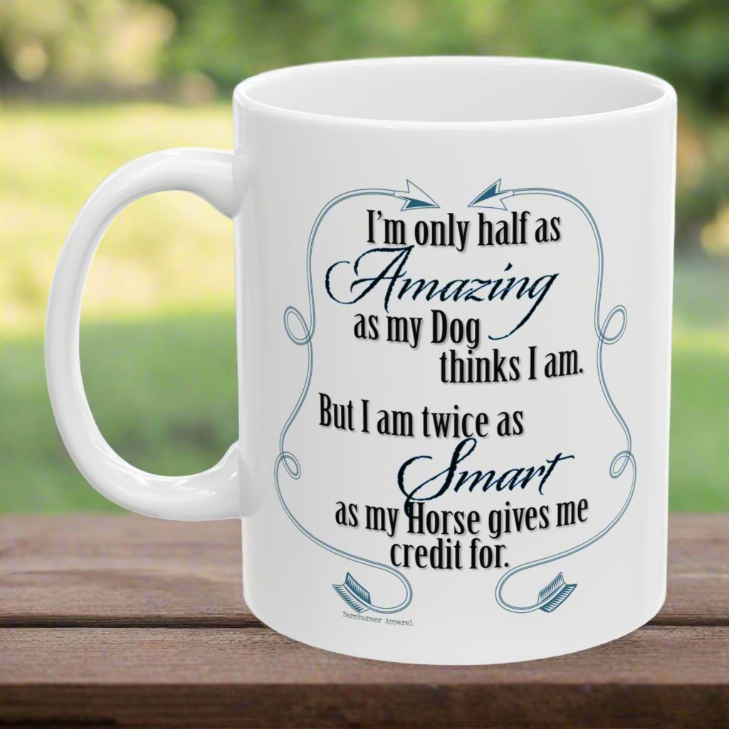 Amazing Dog & Smart Horse white ceramic mug - 11 oz.