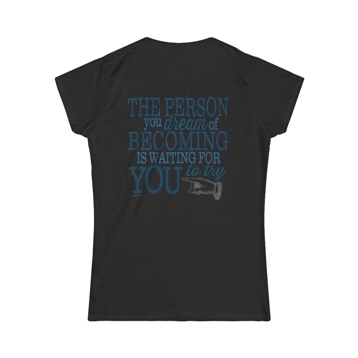 Sometimes the only thing that stands between you and your dreams, is YOU. We've added "The person you dream of becoming is waiting for YOU to try" on the back.  We hope that it helps to motivate and inspire not only the wearer, but those who see it. Live your dreams!