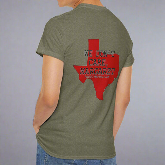 Cotton t-shirt imprinted with shape of the state of Texas in red, outlined in black, with the words WE DON'T CARE, MARGARET and Proud Republican printed over the top of the shape. 