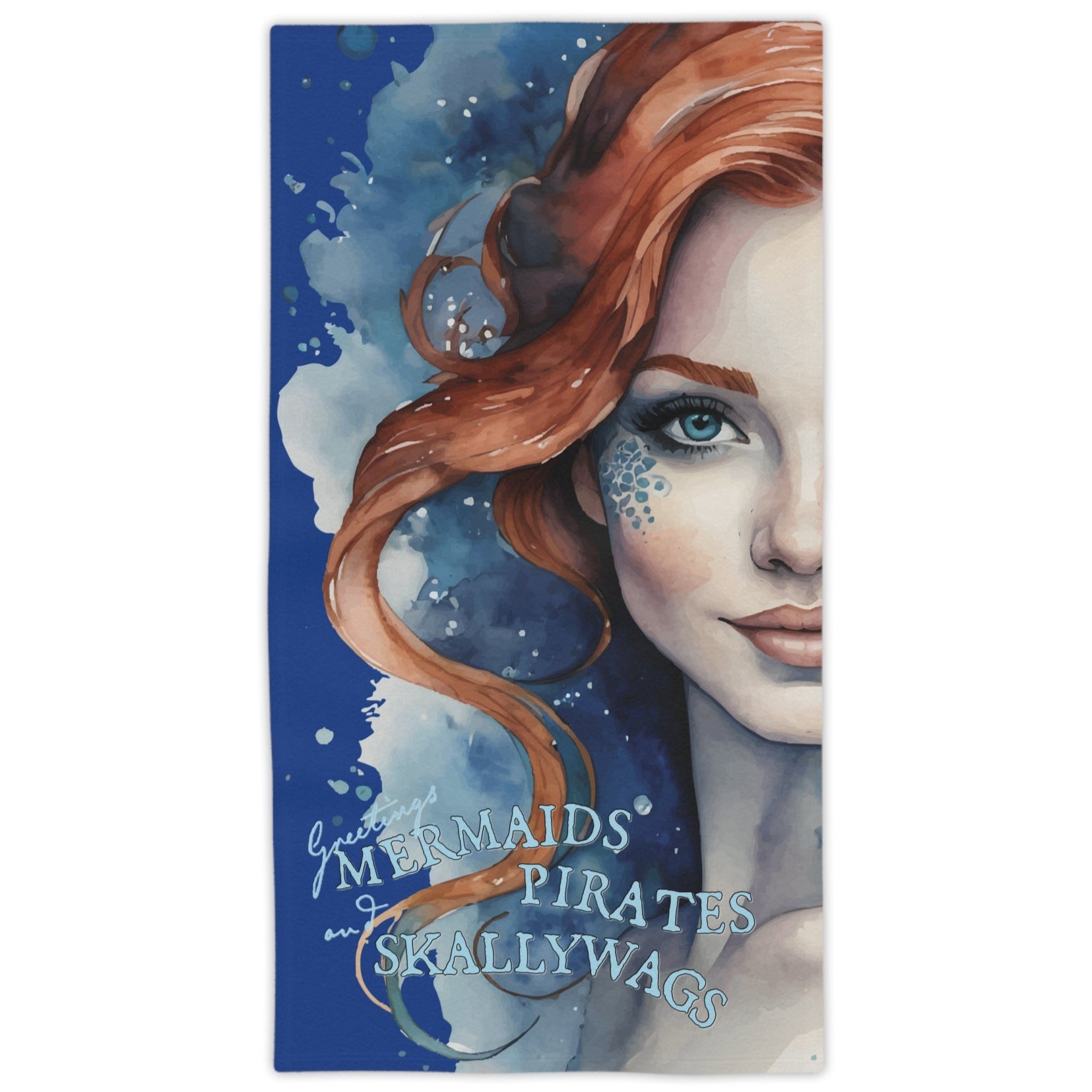 30" x 60" Beach towel imprinted with a beautiful redhead ginger mermaid with blue eyes. Overlaid with "Greetings MERMAIDS PIRATES and SKALLYWAGS" Great at the pool, beach, travel, or at home."