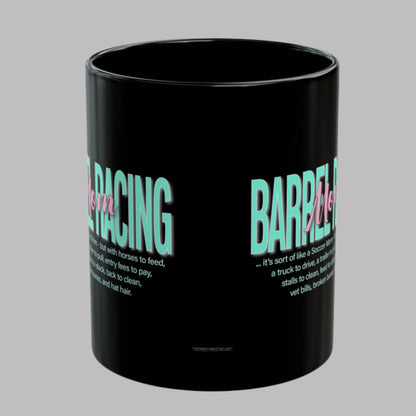 Glossy black 11  oz. coffee mug imprinted with Barrel Racing Mom on both sides is perfect gift for the  rodeo mom you know and love. (Even if she's you! Treat yourself!)