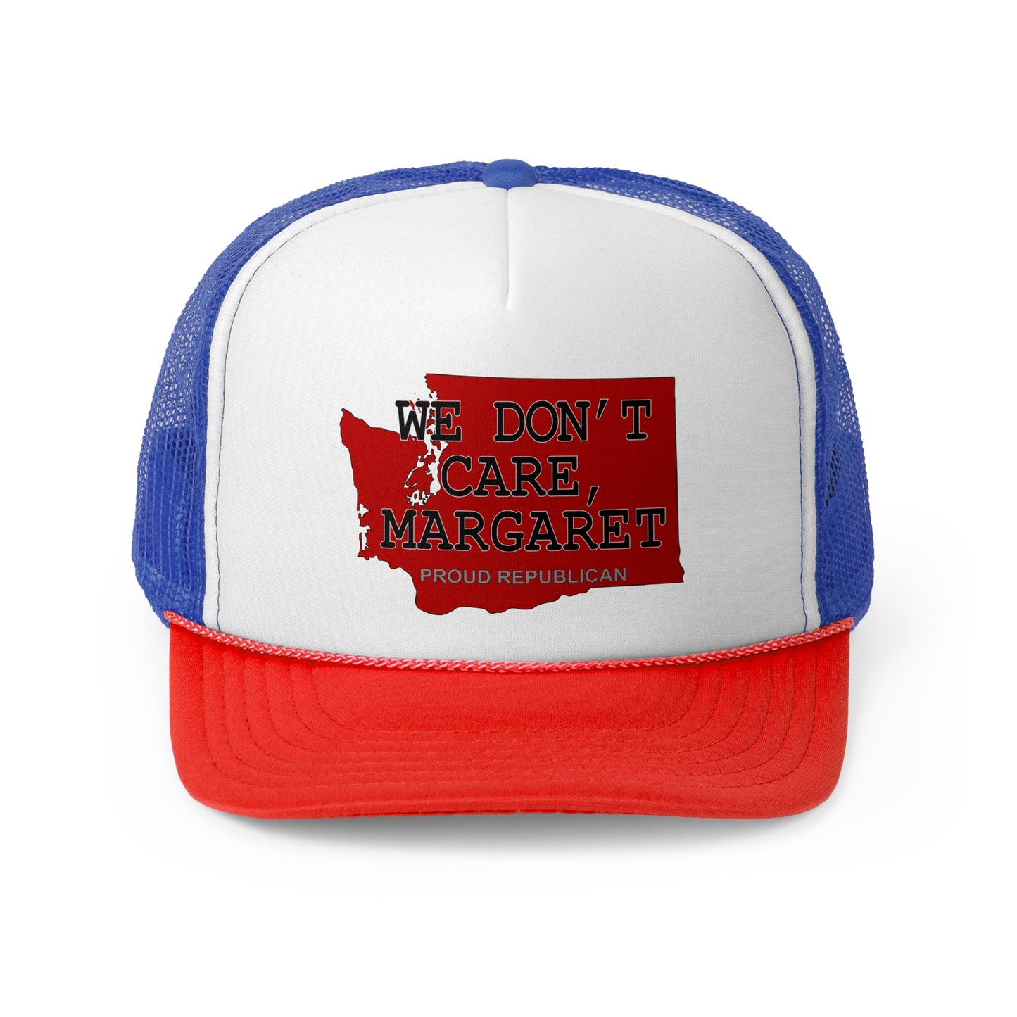 WE DON'T CARE, MARGARET Washington Republican Conservative - Trucker Cap