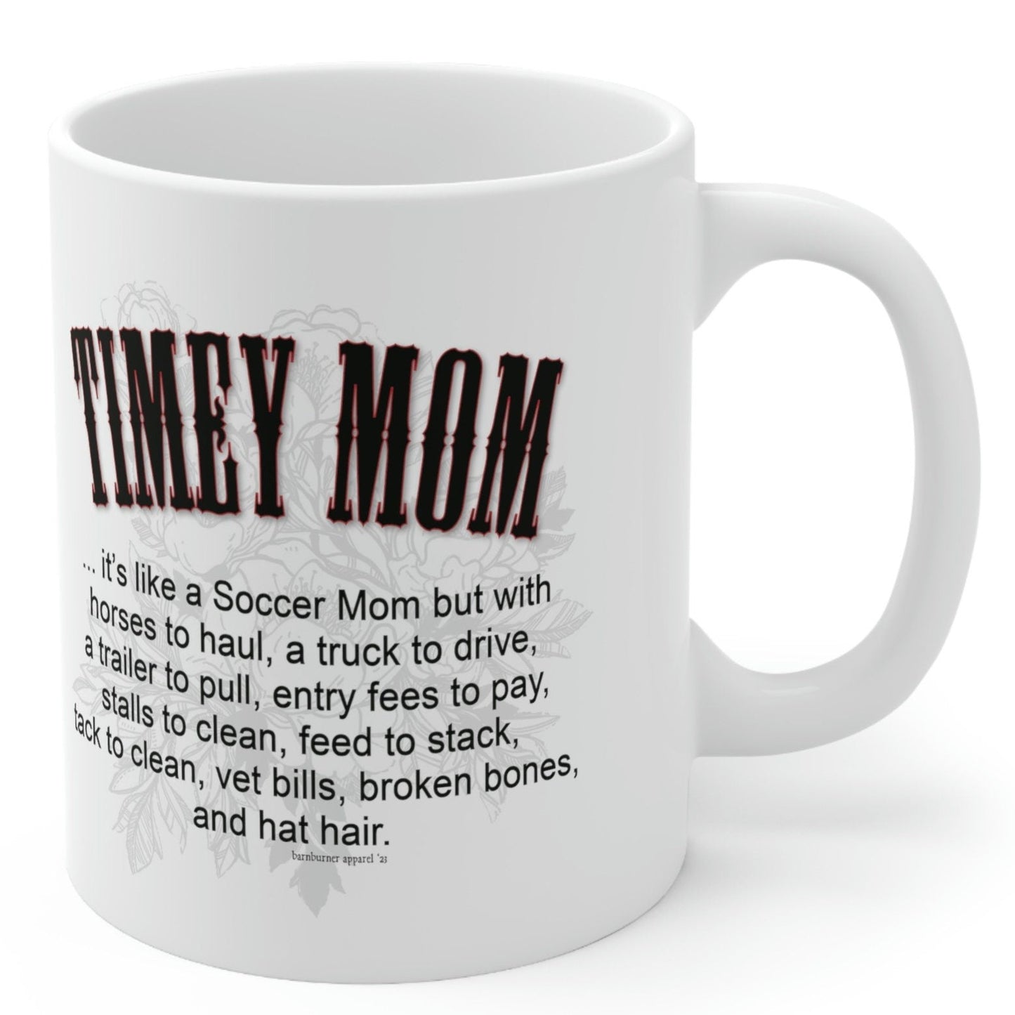 Timey Mom Team Roping Breakaway Tie Down Steer Wrestling White Ceramic Mug - 11 oz.