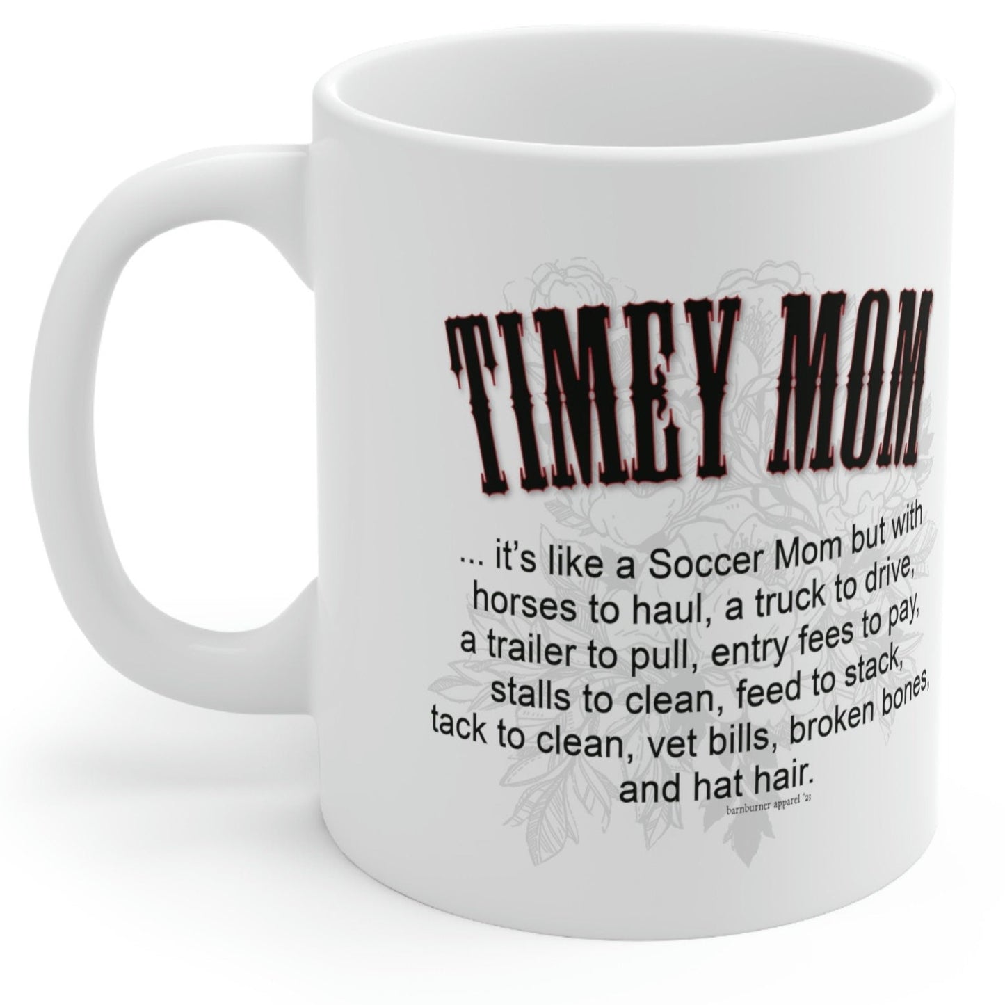 Timey Mom Team Roping Breakaway Tie Down Steer Wrestling White Ceramic Mug - 11 oz.