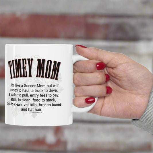 Timey Mom Team Roping Breakaway Tie Down Steer Wrestling White Ceramic Mug - 11 oz.