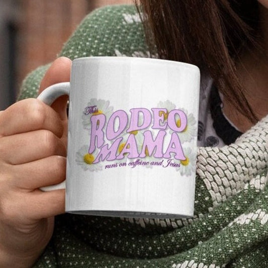This Rodeo Mama Runs on Caffeine and Jesus White Ceramic Mug - 11 oz.